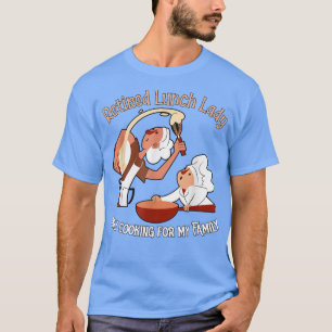 T-shirt Déjeuner Lady à la retraite, seulement cuisine pou
