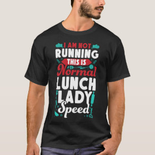 T-shirt Déjeuner Lady Cafeteria Crew Je ne suis pas en tra
