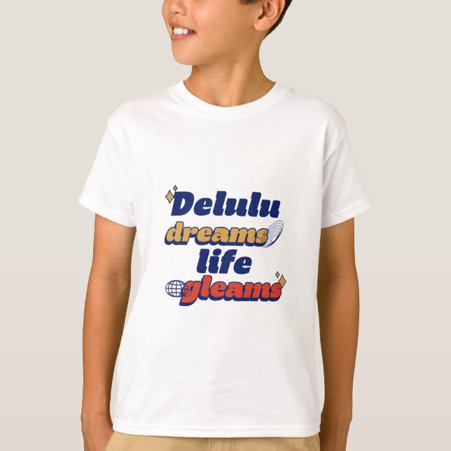 T-shirt Delulu Dreams Life Gleams (Devant)