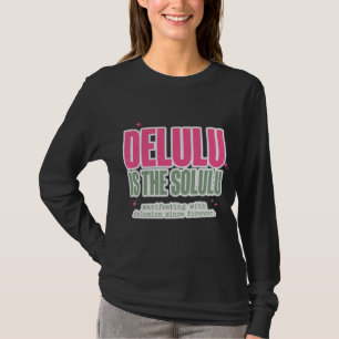 T-shirt Delulu Is The Solulu Tendance Gen Z Tee Déclaratio