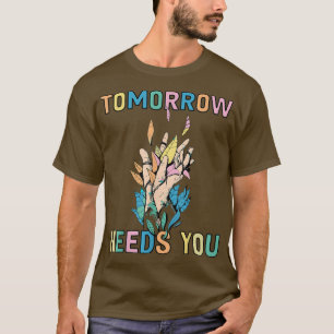 T-shirt Demain A Besoin De Vous Pour La Sensibilisation À 
