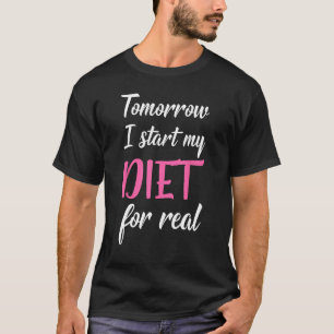 T-shirt Demain Je Commence Mon Régime Pour Un Véritable Dr