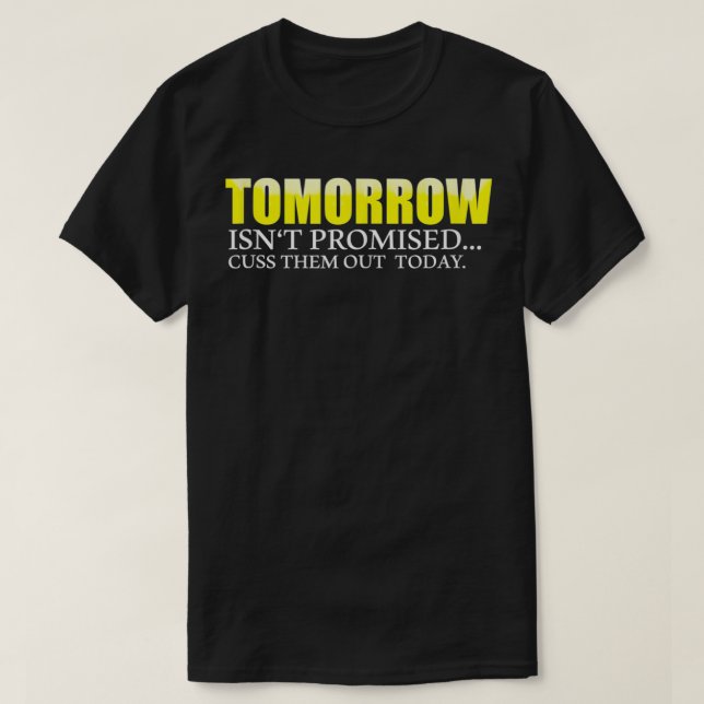 T-shirt Demain n'est pas promis de les convaincre aujourd' (Design devant)