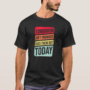 T-shirt Demain N'Est Pas Promis De Les Couper Aujourd'Hui 