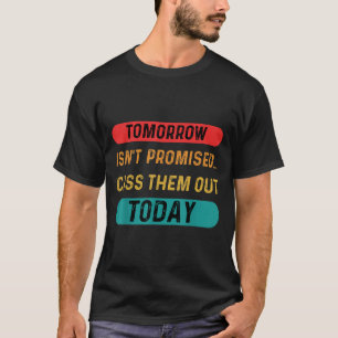 T-shirt Demain N'Est Pas Promis De Les Couper Hors Aujourd