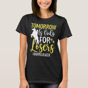 T-shirt Demain Pour Les Perdants Fun Barrel Racer Horse Ra