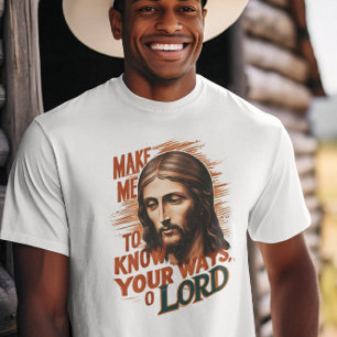 T-shirt Demande Divine : Faites-Moi Connaître Vos Voies, S