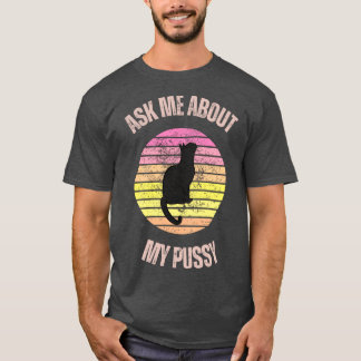 T-shirt Demande-moi des informations sur ma chatte V3 rétr