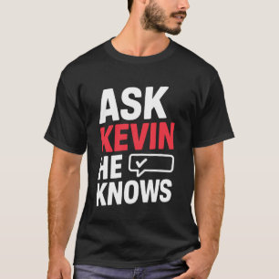 T-shirt Demander KEVIN Il Sait Unique Demander Kevin