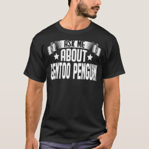 T-shirt Demander-moi à propos de Gentoo Penguin Gentoo Pen