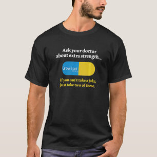 T-shirt Demandez à votre médecin à propos d'Extra Strength