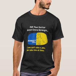 T-shirt Demandez À Votre Médecin À Propos D'Extra Strength