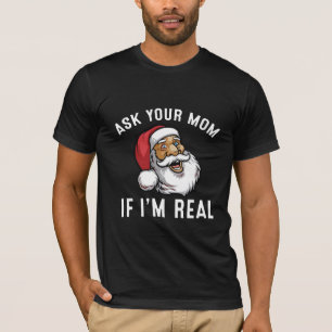 T-shirt Demandez À Votre Mère Si Je Suis Vraiment Xmas