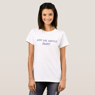 T-SHIRT DEMANDEZ-MOI À PROPOS DE BMRT