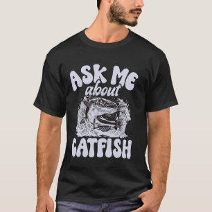 T-shirt Demandez-moi à propos de Catfish