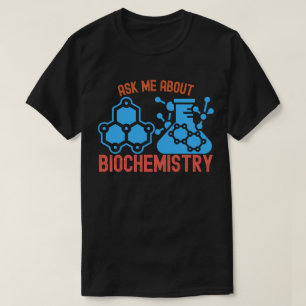 T-shirt Demandez-moi à propos de la biochimie, J'aime la