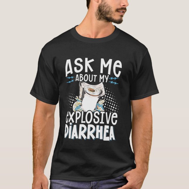 T-shirt Demandez-moi à propos de ma diarrhée explosive (Devant)