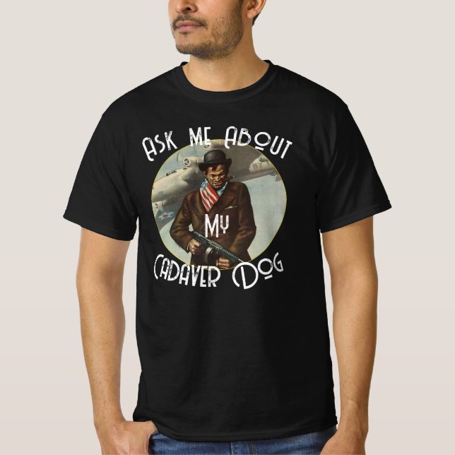 T-shirt Demandez-moi à propos de mon chien cadavre (Devant)