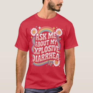T-shirt Demandez-moi à propos de mon diarrhée explosive hu