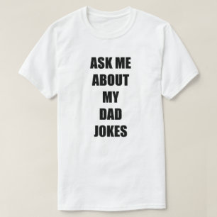 T-shirt Demandez-moi à propos de Mon père plaisante T-shir
