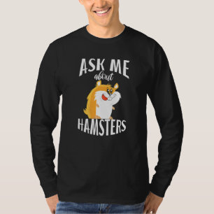 T-shirt Demandez-moi à propos des hamsters Mignon Hamster