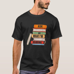T-shirt Demandez-moi ce que je lis Réserver Lover Appareil