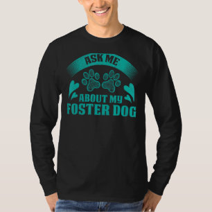 T-shirt Demandez-Moi Ce Qui Suit Mon Foster Dog For Animal