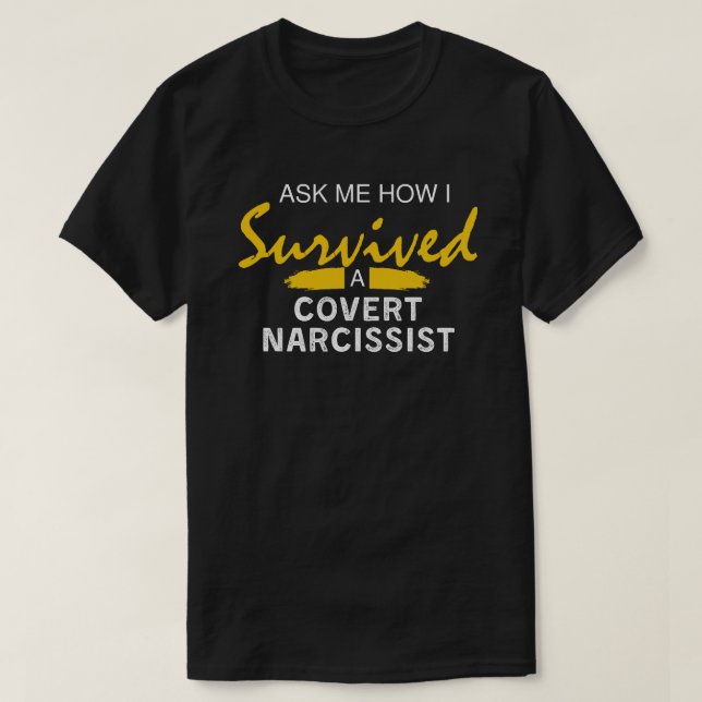 T-shirt Demandez-Moi Comment J'Ai Survécu À Un Narcissiste (Design devant)