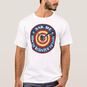 T-shirt Demandez-moi comment m'enregistrer pour voter
