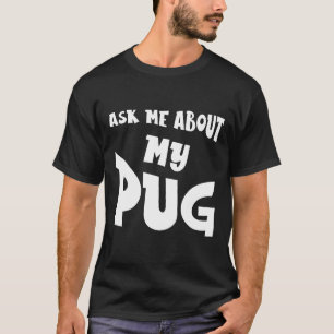 T-shirt Demandez-moi des nouvelles de mon carlin