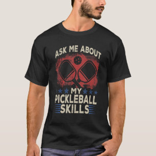T-shirt Demandez-moi mes compétences en Pickle Ball Pick