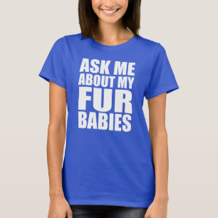 T-shirt Demandez-Moi Mon Fur Baby