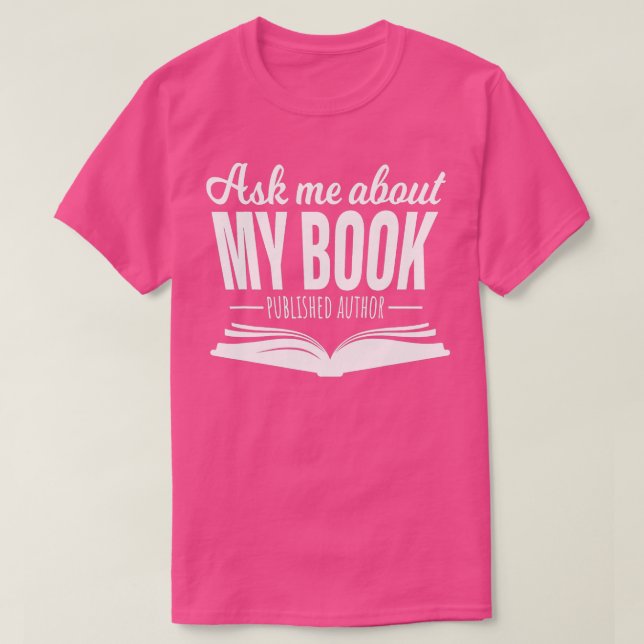 T-shirt Demandez-Moi Mon Livre Publié Auteur Auteur (Design devant)