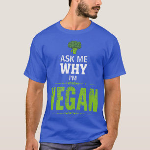 T-shirt Demandez-moi pourquoi je suis Vegan T Funny Vegan 
