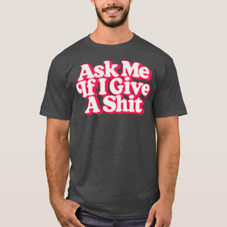 T-shirt Demandez-Moi Si Je Donne Un Design De Style Rétro