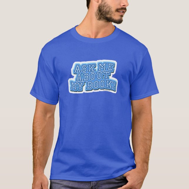 T-shirt Demandez-Moi Tout Sur Ma Promotion De Livre Pour L (Devant)