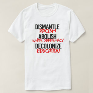 T-shirt Démanteler le racisme éradiquer la suprématie blan
