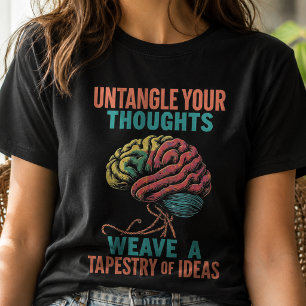 T-shirt Démêlez Votre Esprit & Tissez une Tapisserie d'Idé
