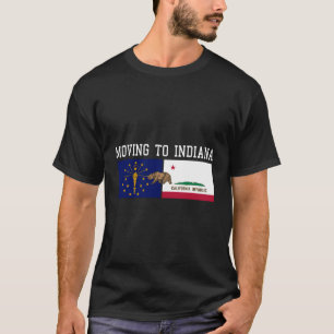 T-shirt Déménager En Indiana Quitter California State Flag