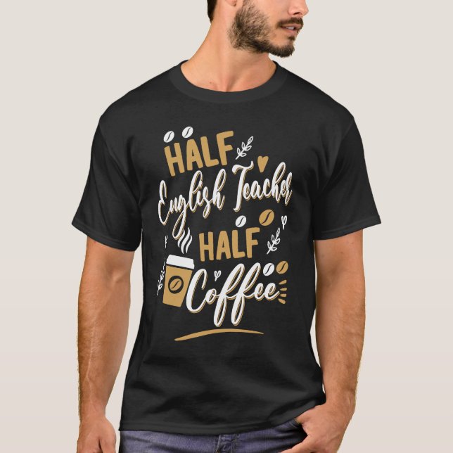 T-shirt Demi-anglais Enseignant Demi-Café buveur Barista E (Devant)