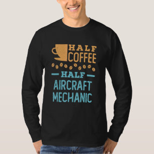 T-shirt Demi-café demi-aéronef mécanicien aéronautique tec