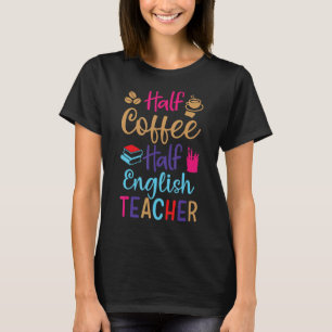 T-shirt Demi-Café Demi-Anglais Enseignant Premier Jour Ret