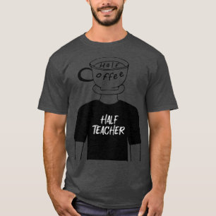 T-shirt Demi-café Demi-enseignant amusant Hybride humaine