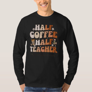 T-shirt Demi-café Demi-enseignant Inspiration Citation mai