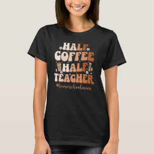 T-shirt Demi-café Demi-enseignant Inspiration Citation mai
