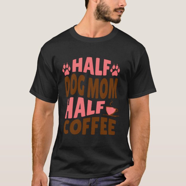 T-shirt Demi-Chien Maman Demi-Café Cadeau Pour Fourrure Ma (Devant)
