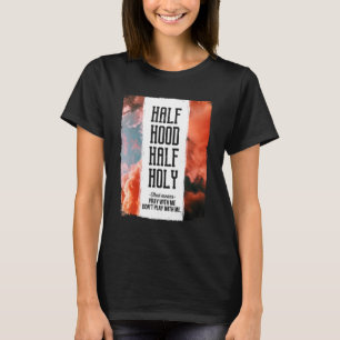 T-shirt Demi-Hood Semi-Sainte Priez avec moi Ne jouez pas