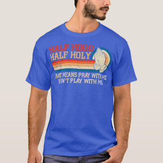 T-shirt Demi-Hood Semi-Sainte Priez Avec Moi Ne Jouez Pas