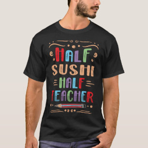 T-shirt Demi-Sushi Demi-Enseignant Nourriture Japonaise Fo