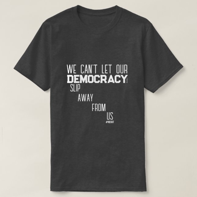 T-shirt Démocratie (Glisser vers l'extérieur) - Une chemis (Design devant)